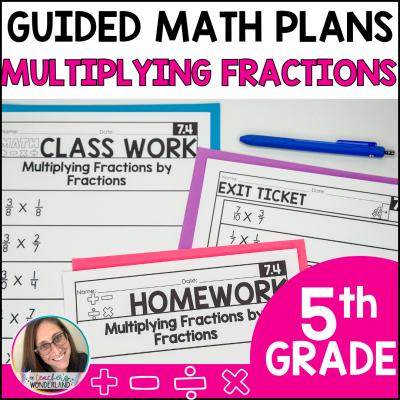 5th Grade Guided Math Multiplying Fractions - Lesson Plans & Small Groups & more